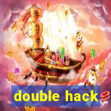 double hack